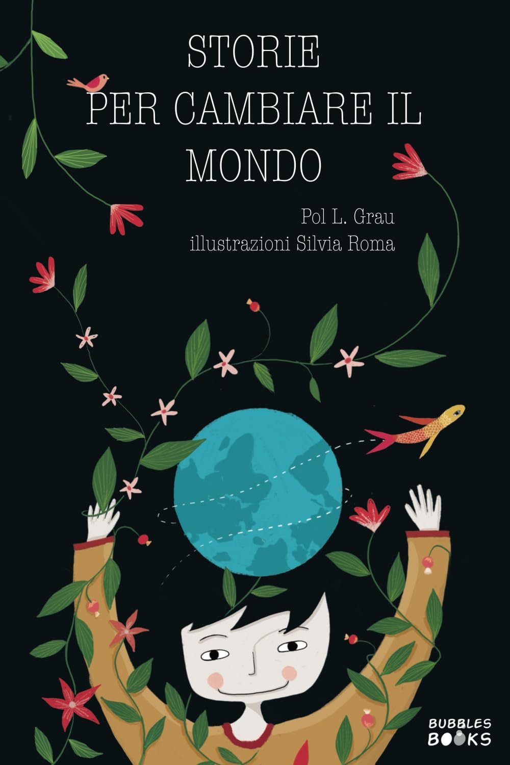 Storie per cambiare il mondo: Libro per bambine e bambine che vogliono cambiare il mondo. Fairy Tales & Legends