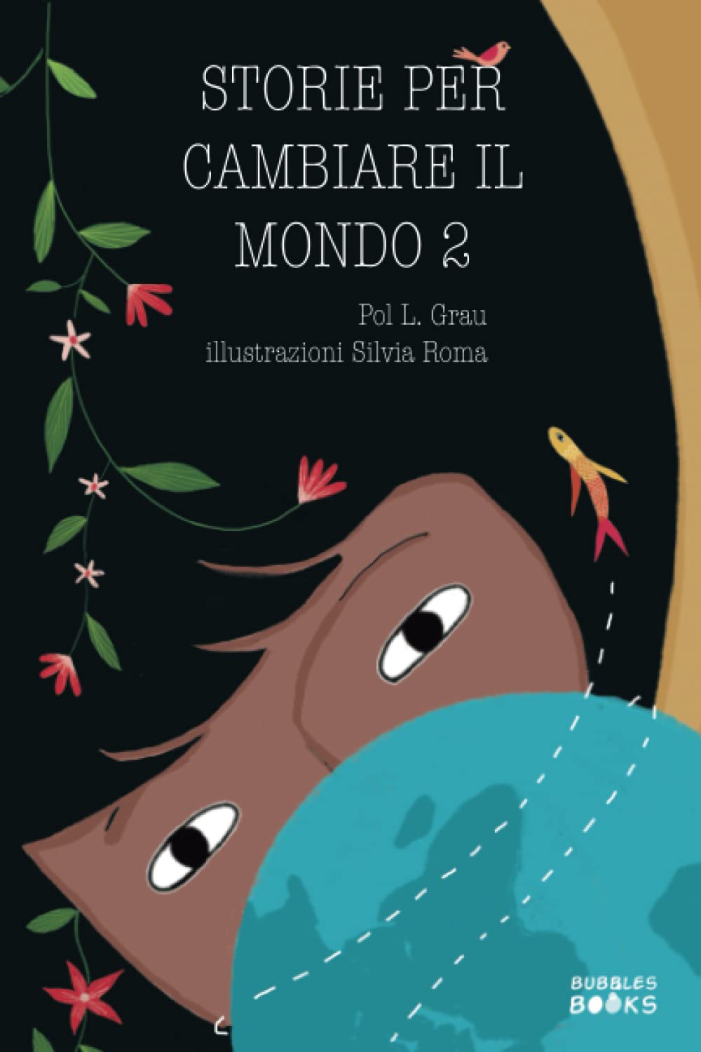 Storie per cambiare il mondo 2: Raccolta di storie motivazionali per bambini e bambine sulla fiducia in se stessi, la gratitudine, la collaborazione e l'amicizia. book