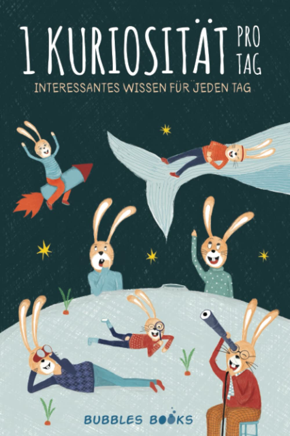 1 Kuriosität pro Tag: 366 Interessantes Wissen Für Jeden Tag | Ein Buch für Kinder ab 6 Jahren, die jeden Tag etwas Neues und Erstaunliches über die Welt erfahren möchten. Natural Sciences