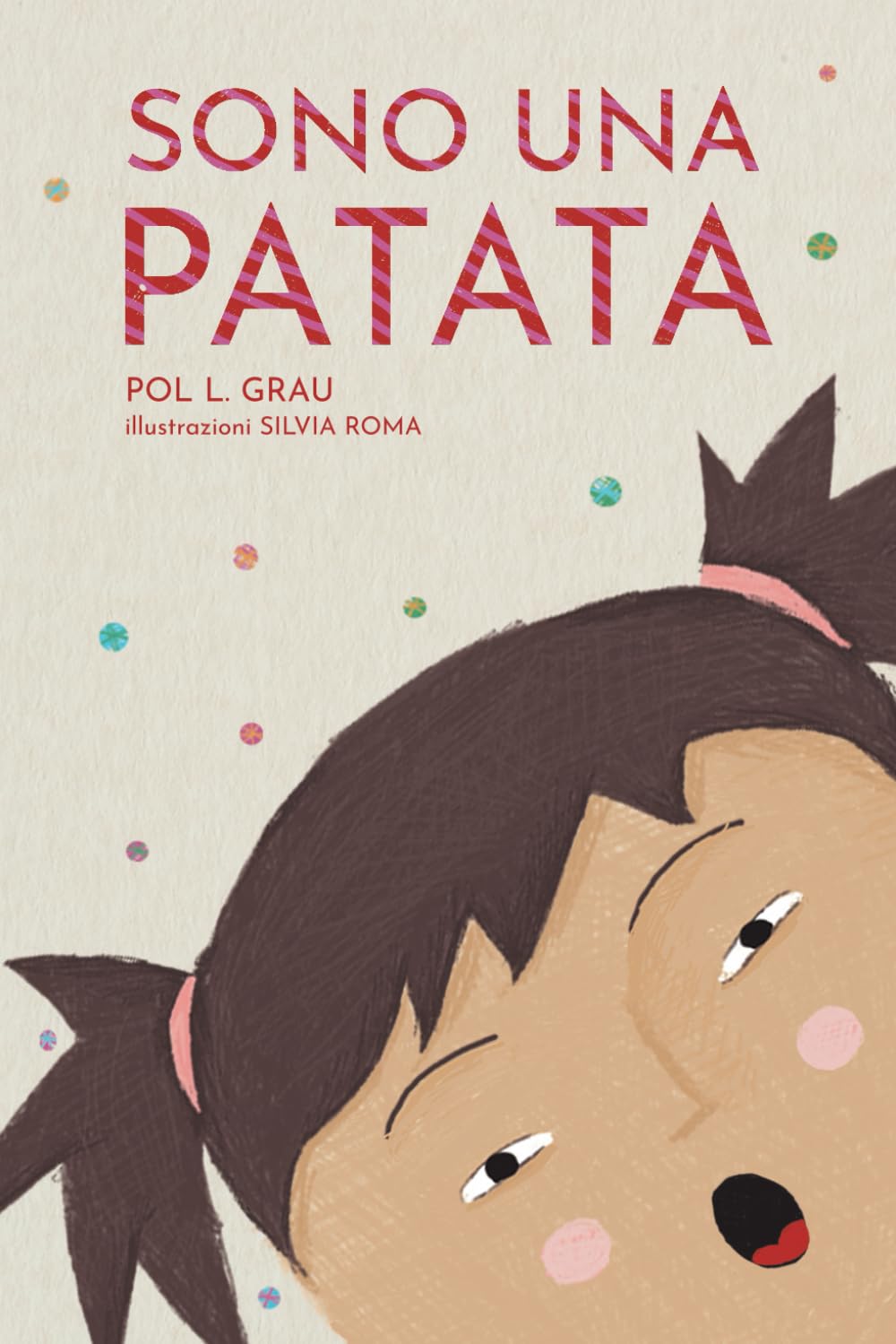 Sono Una Patata: Una storia illustrata per aiutare i bambini ad aumentare la fiducia in sé stessi e superare le proprie paure. | Per lettori a partire dai 6 anni book