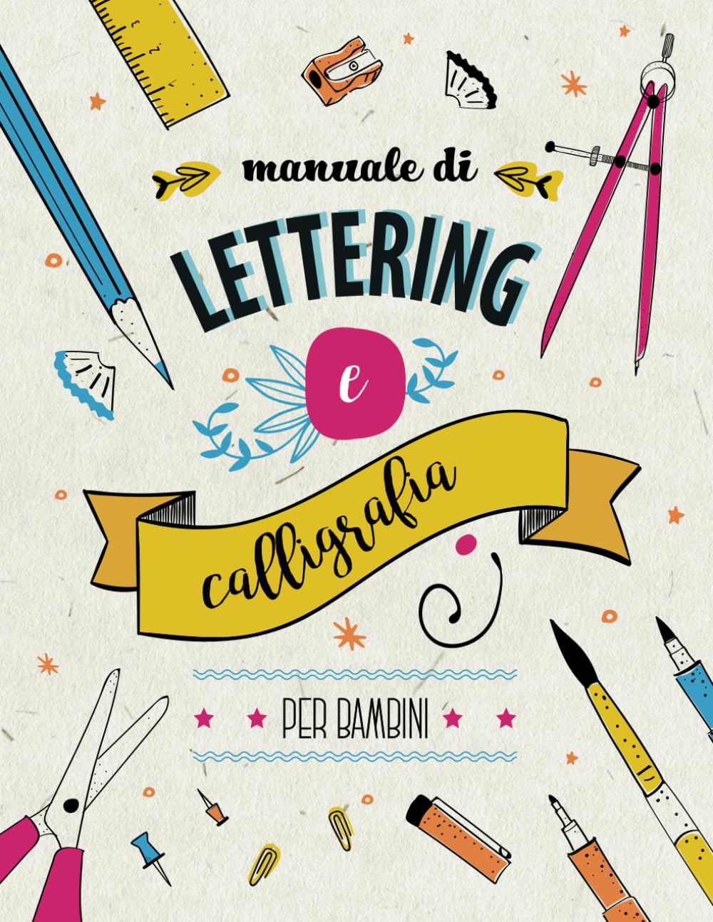 Manuale di Lettering e Calligrafia per Bambini: Libro con 120 páginas di teoria, tecniche ed esercizi di calligrafia, progetti di Hand Lettering per principianti. Film, Art & Culture