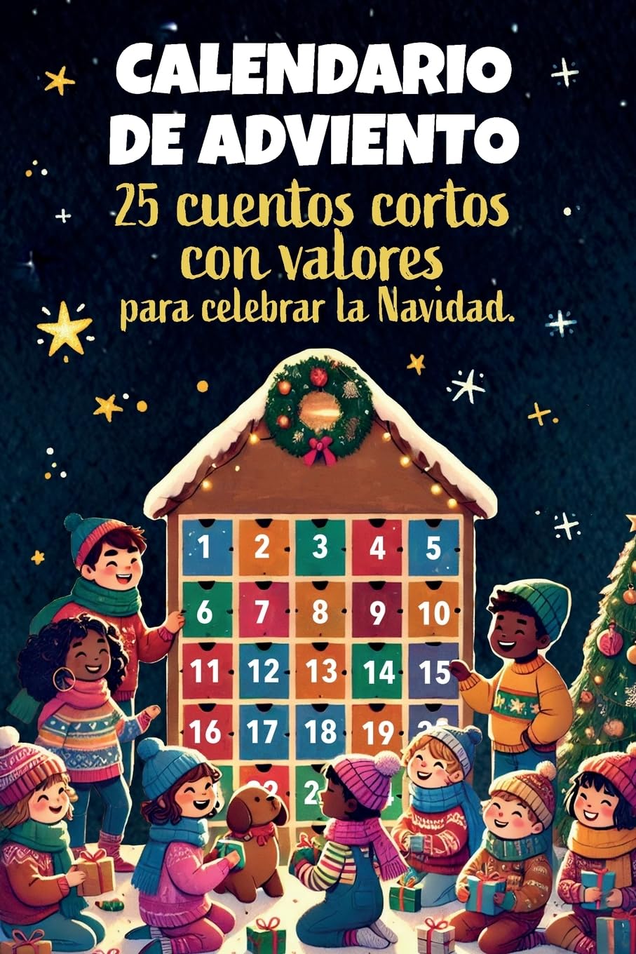Calendario de Adviento - 25 cuentos cortos con valores para celebrar la Navidad Non-fiction