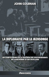 La diplomatie par le mensonge : Un compte rendu de la traîtrise des gouvernements de l'Angleterre et des EtatsUnis Politics & History
