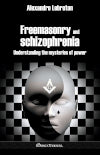 Freemasonry and schizophrenia : Understanding the arcane of power book