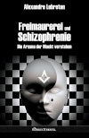 Freimaurerei und Schizophrenie : Die Arcana der Macht verstehen book