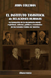 El Instituto Tavistock de Relaciones Humanas : La formación de la decadencia moral, política y económica de los Estados Unidos de América book