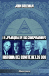 La jerarquía de los conspiradores : Historia del Comité de los 300 Books