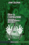 Oltre la cospirazione : Smascherare il governo mondiale invisibile book