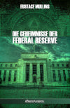 Die Geheimnisse der Federal Reserve Business, Finance & Career