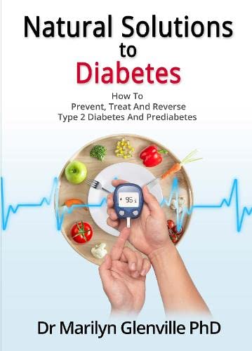Natural Solutions to Diabetes: How to Prevent, Treat and Reverse Type 2 Diabetes and Prediabetes book