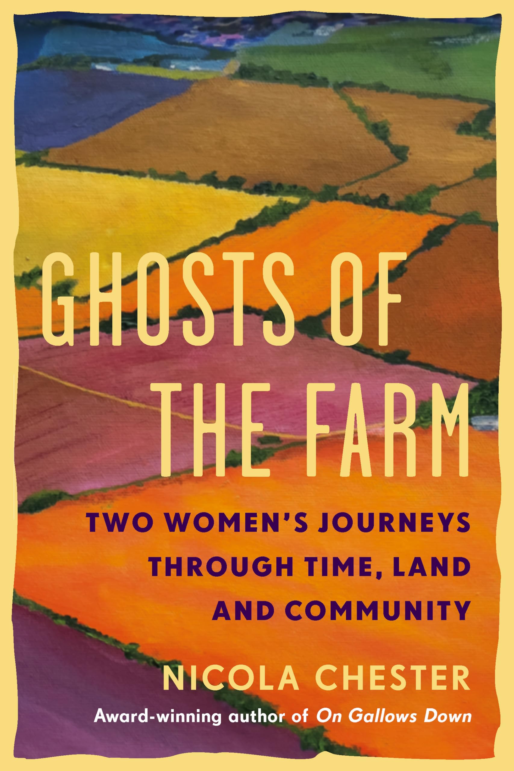 Ghosts of the Farm: Two Women's Journeys Through Time, Land and Community Books