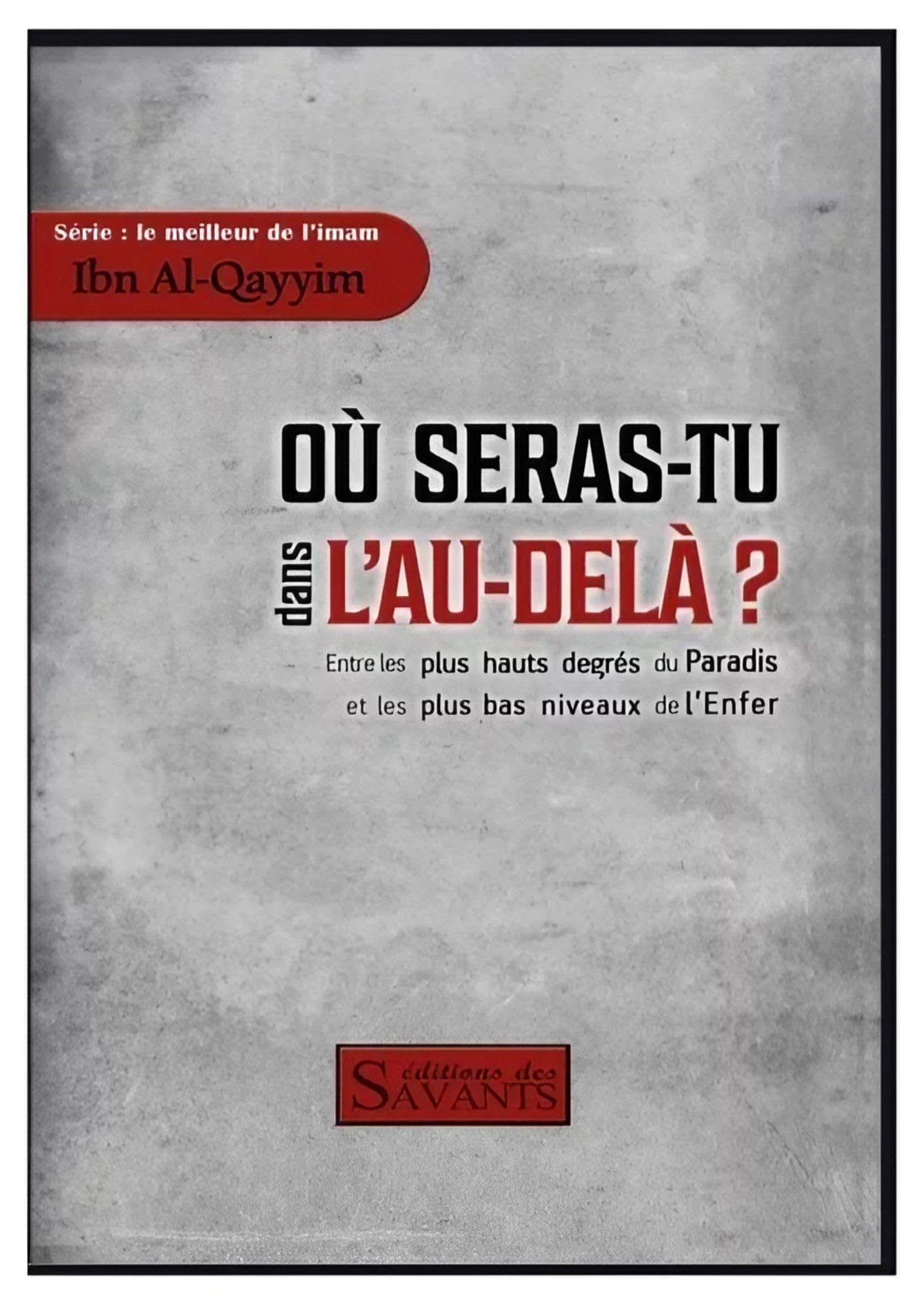 Où seras-tu dans l'au-delà ? Ibn Al-Qayyim book