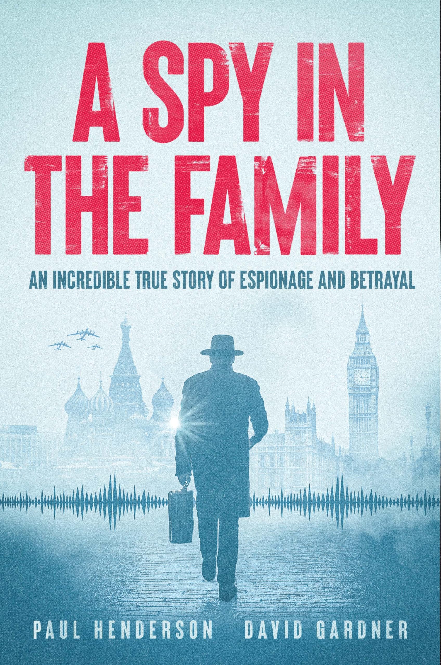 A Spy In The Family: An Incredible True Story of Espionage and Betrayal Memories