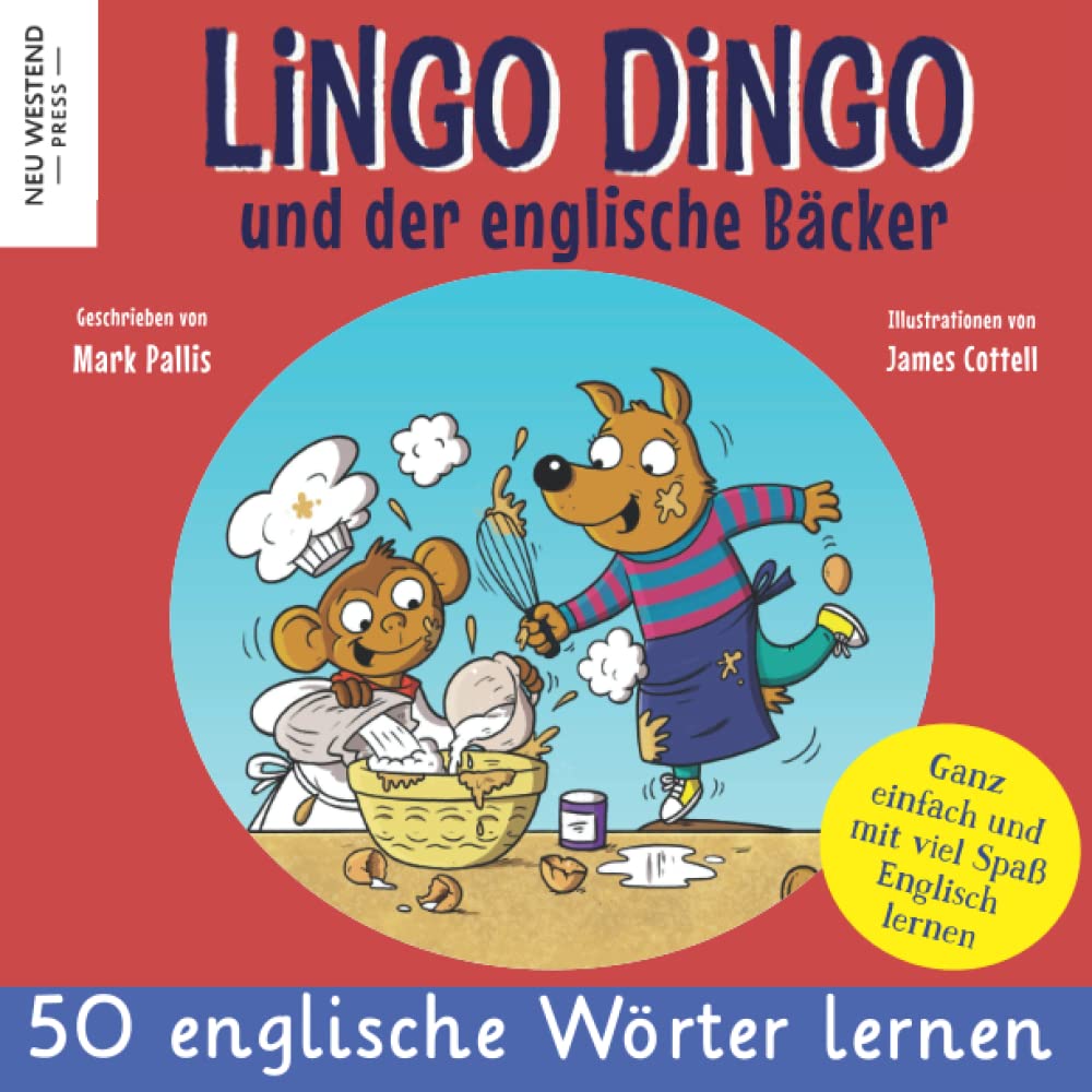 Lingo Dingo und der englische Bäcker: Eine herzliche, lustige Geschichte, die 50 englische Wörter umfasst. Englisch lernen kinder (zweisprachige ... englisch (Englisch lernen für Kinder) Non-fiction
