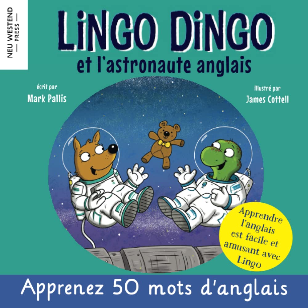 Lingo Dingo et l’astronaute anglais: apprendre l'anglais enfant (livre bilingue anglais français) book