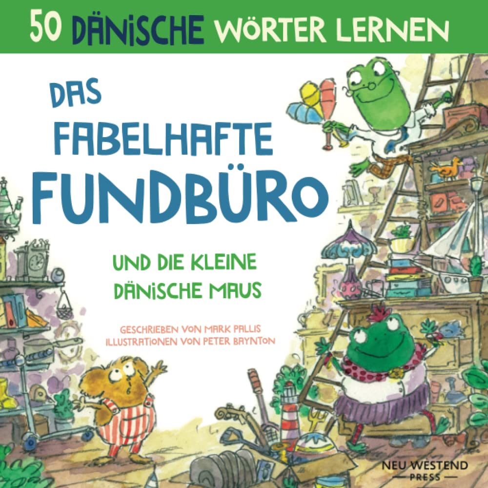 Das fabelhafte Fundbüro und die kleine Dänische Maus: Dänisch lernen für kinder, Dänisch kinderbuch, zweisprachige Bucher dänisch deutsch kinder Novels & Short Stories