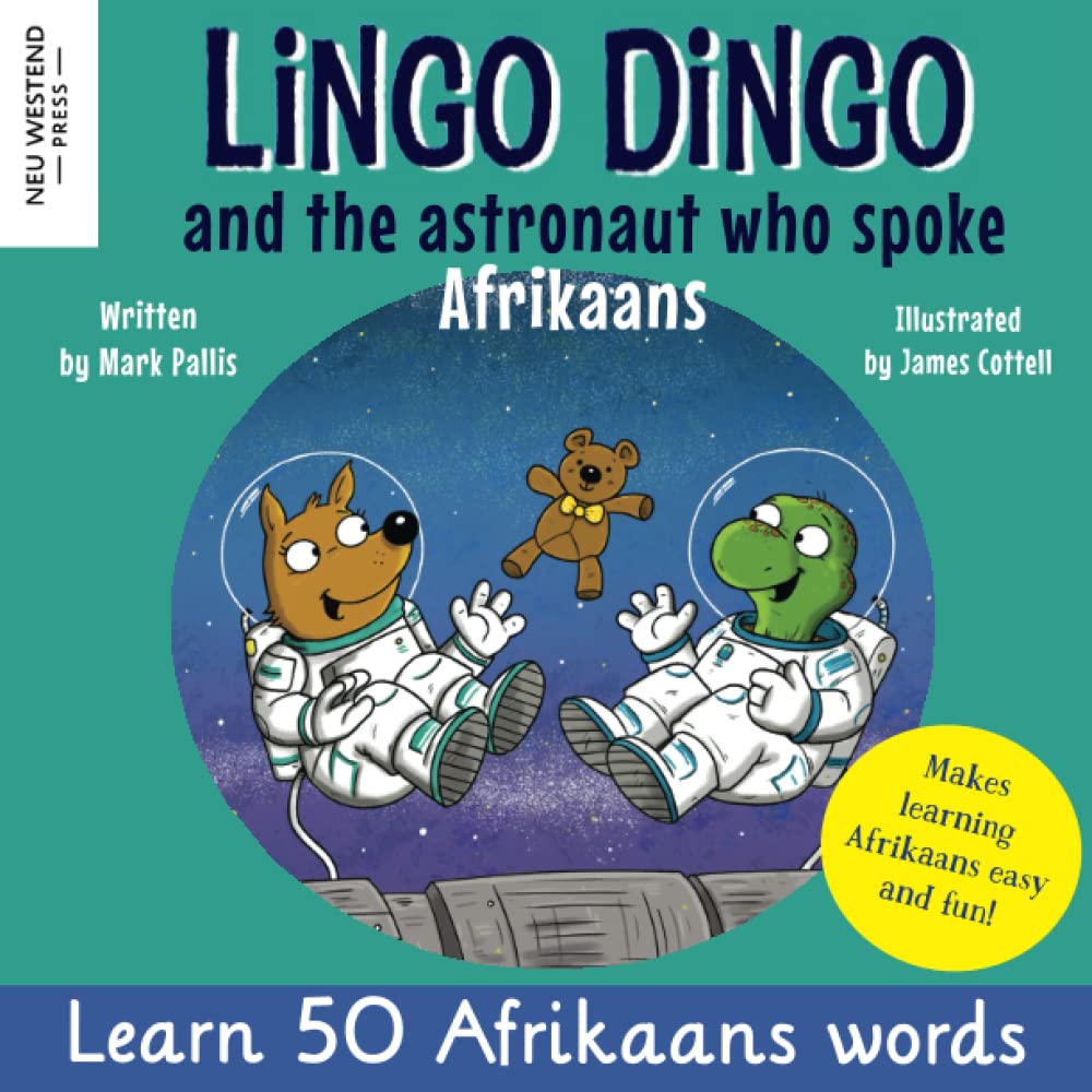 Lingo Dingo and the astronaut who spoke Afrikaans: Laugh as you learn Afrikaans for kids (afrikaans english bilingual childrens book) Non-fiction