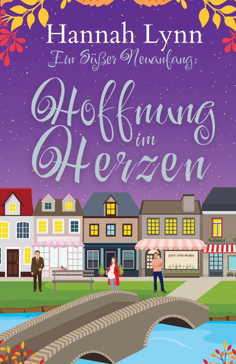 Ein süßer Neuanfang: Hoffnung im Herzen (Eine süße Neuanfangsserie, Band 4) Humour & Satire