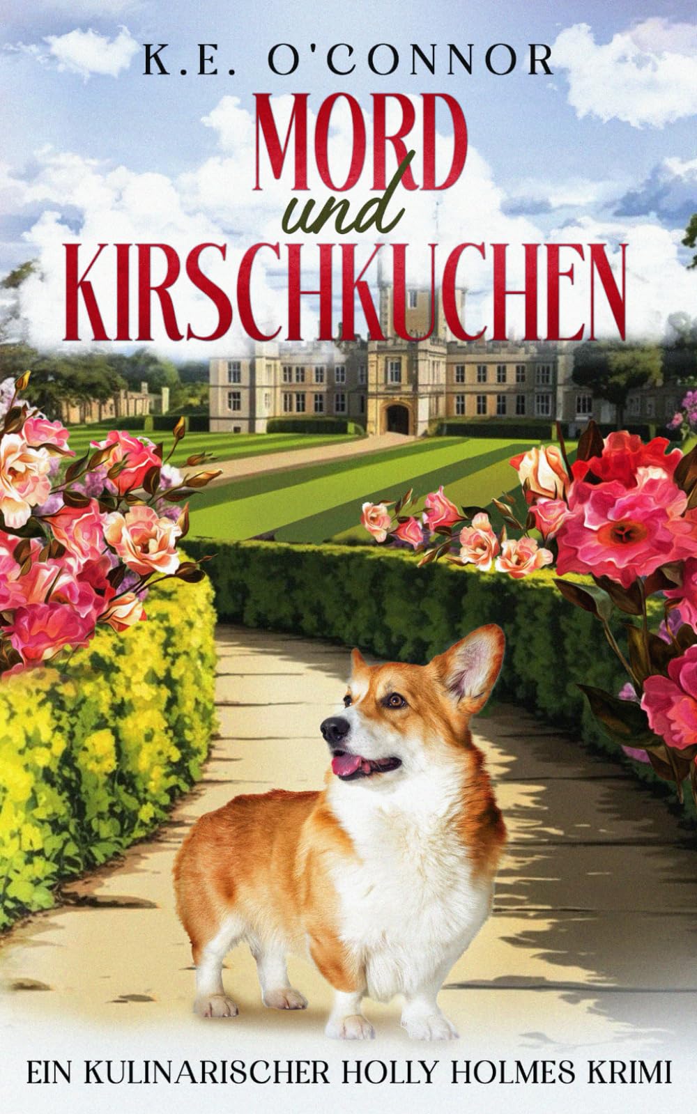 Mord und Kirschkuchen (Ein Kulinarischer Holly Holmes Krimi, Band 4) Contemporary literature