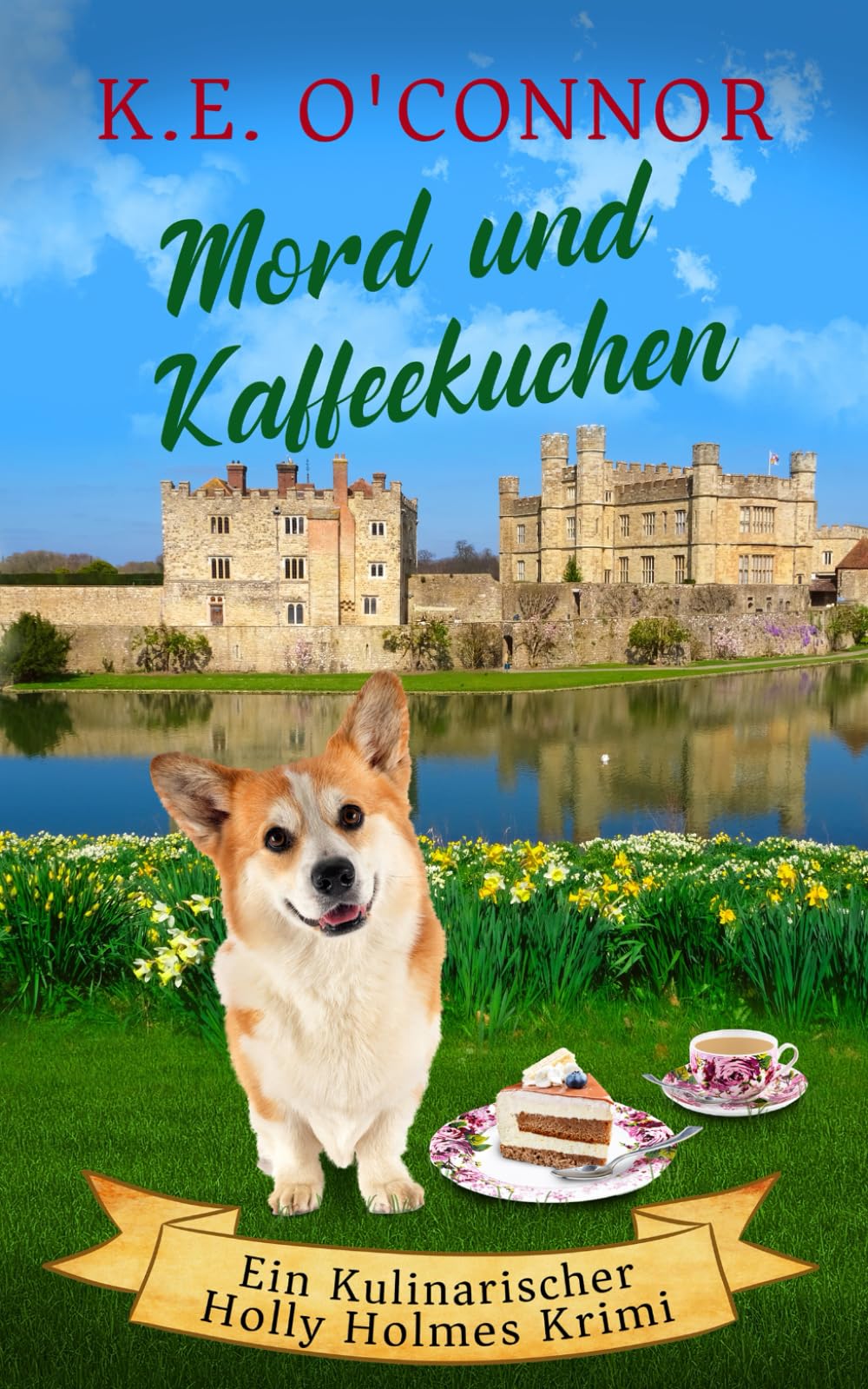 Mord und Kaffeekuchen (Ein Kulinarischer Holly Holmes Krimi, Band 6) Detective & CSI