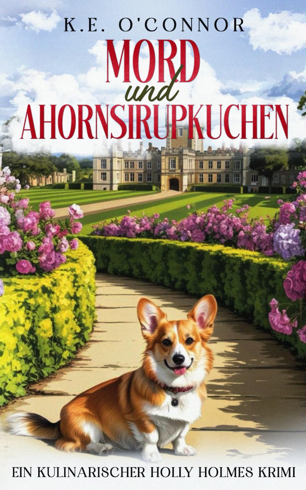 Mord und Ahornsirupkuchen (Ein Kulinarischer Holly Holmes Krimi, Band 8) Humour & Satire