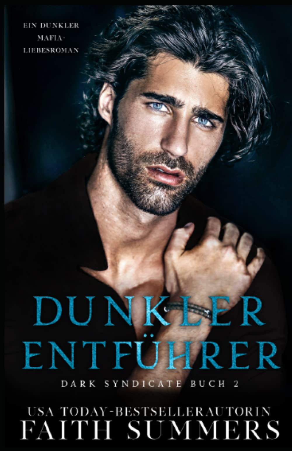 Dunkler Entführer: Ein dunkler Mafia-Liebesroman (Dark Syndicate, Band 2) Contemporary literature