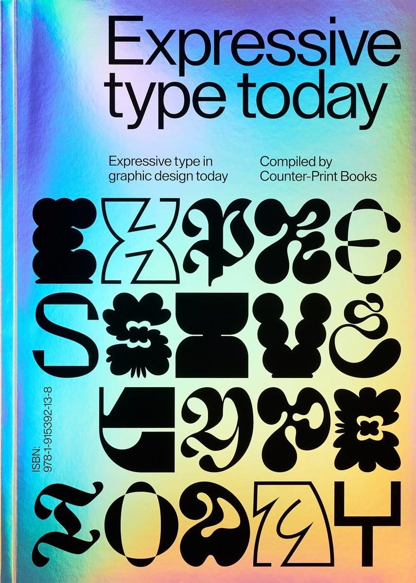 Expressive Type : Expressive Type in Graphic Design Today Film, Art & Culture