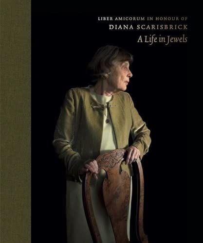 Liber Amicorum in Honour of Diana Scarisbrick: A Life in Jewels book