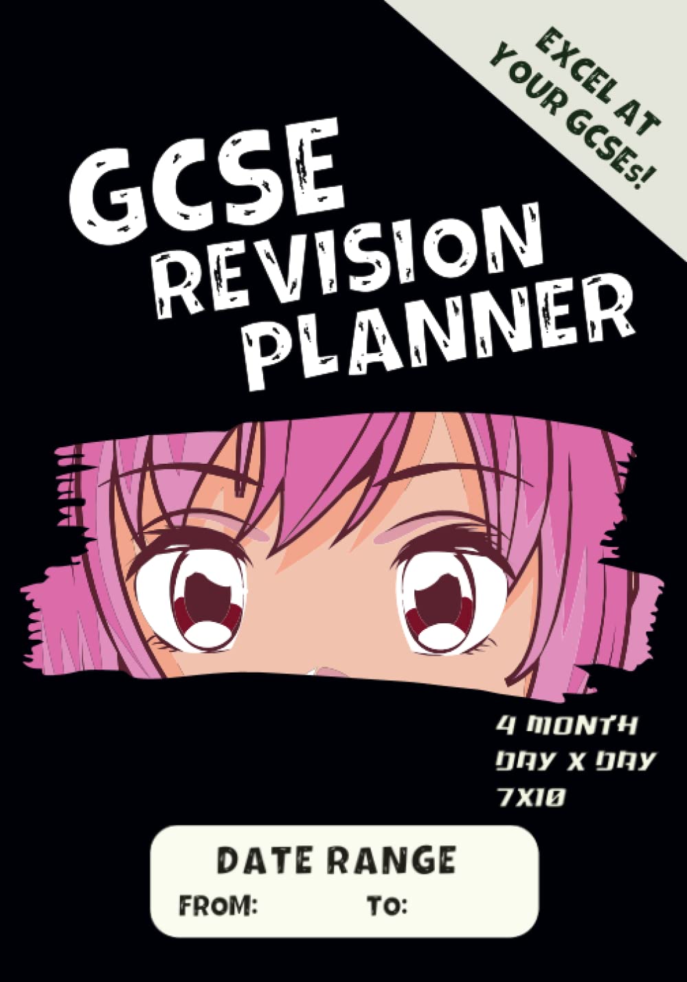 GCSE Revision Planner: 4 Month Day x Day 7x10 size - Excel at your GCSEs! - With Date Range - Study Skills Planner Books