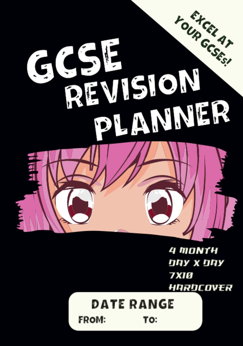GCSE Revision Planner: 4 Month Day x Day 7x10 size - Excel at your GCSEs! - With Date Range - Study Skills Planner - Hardcover Learning & Reference