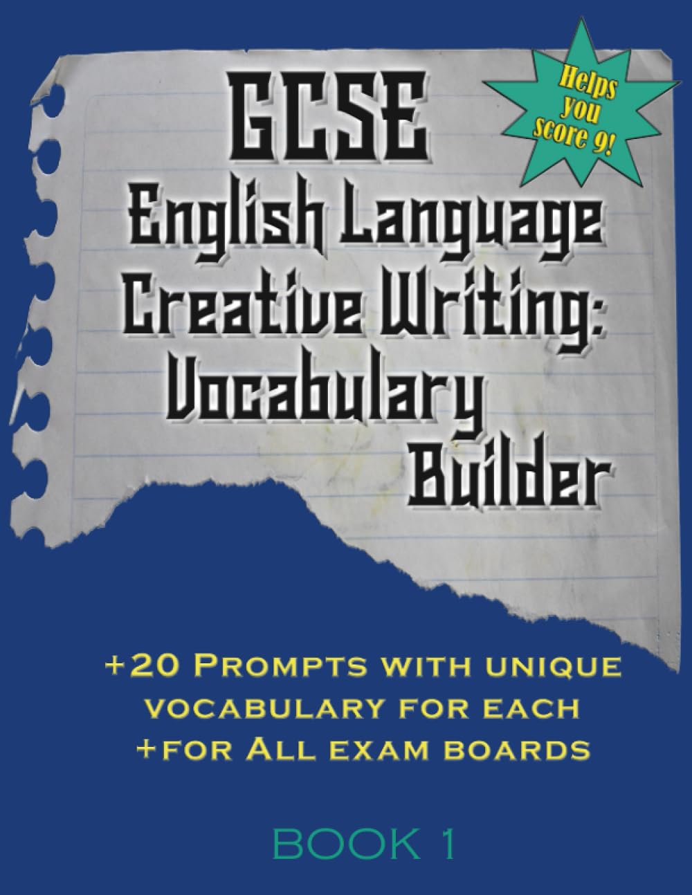 GCSE English Language Creative Writing Vocabulary Builder Book 1 : 20 Prompts with Unique Vocabulary for Each - For All Exam Boards (GCSE Revision, Band 5) Education