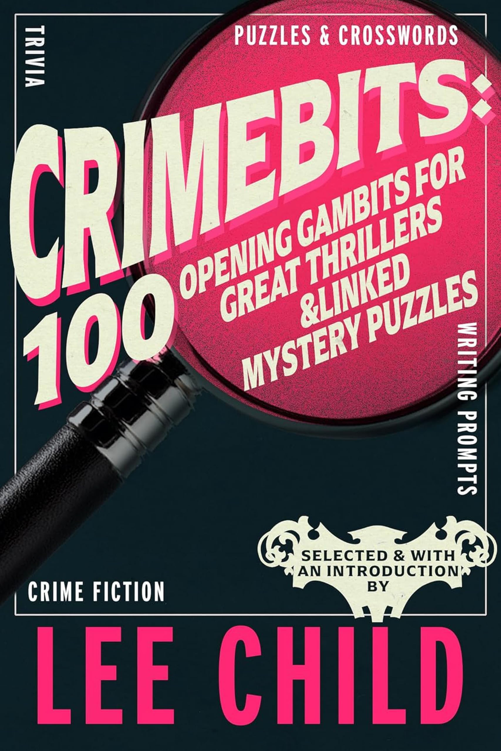 Crimebits: 100 Opening Gambits for Great Thrillers & Linked Mystery Puzzles book