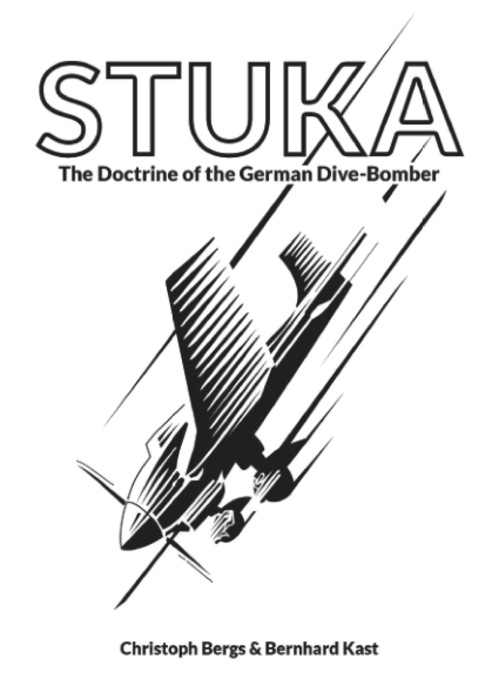 STUKA: The Doctrine of the German Dive-Bomber Politics & History