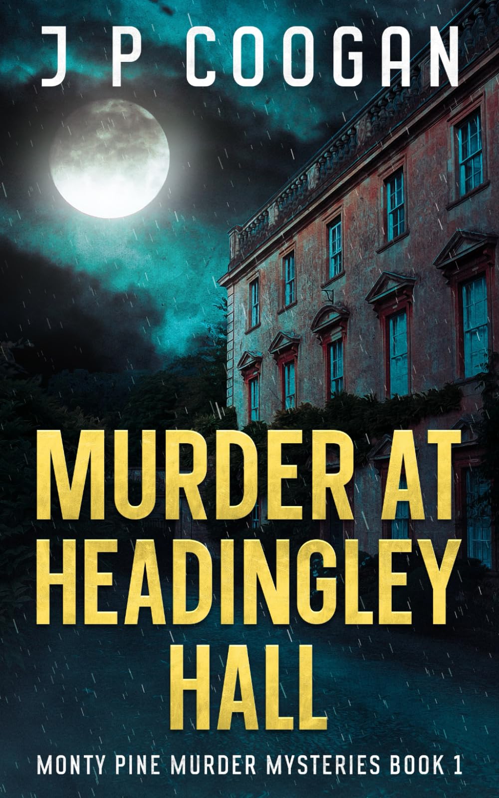 Murder at Headingley Hall (Monty Pine Murder Mysteries, Band 1) Contemporary literature