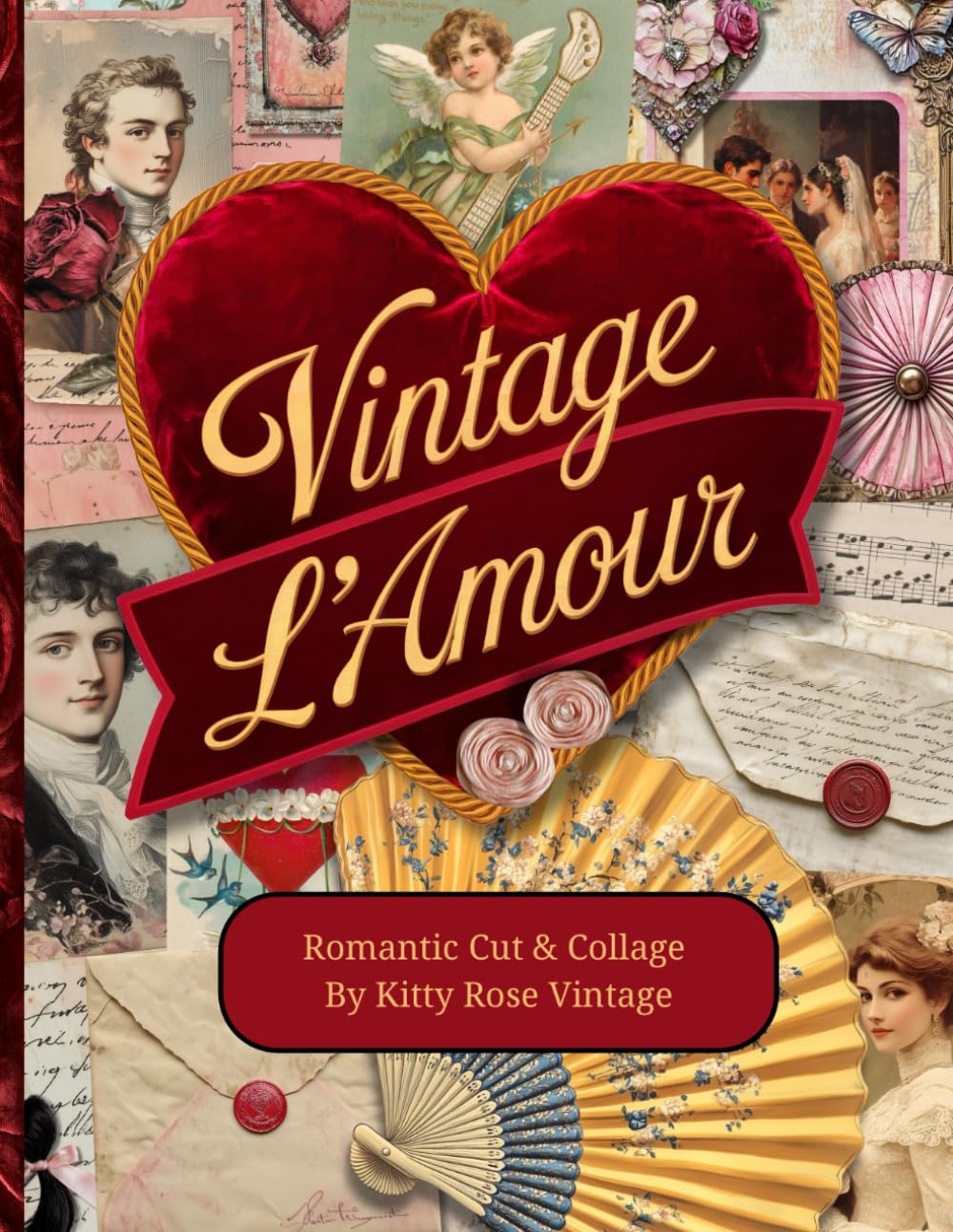 Vintage L'Amour: Romantic Cut & Collage for Junk Journals, Scrapbooking and Papercraft Hobbies & Crafts