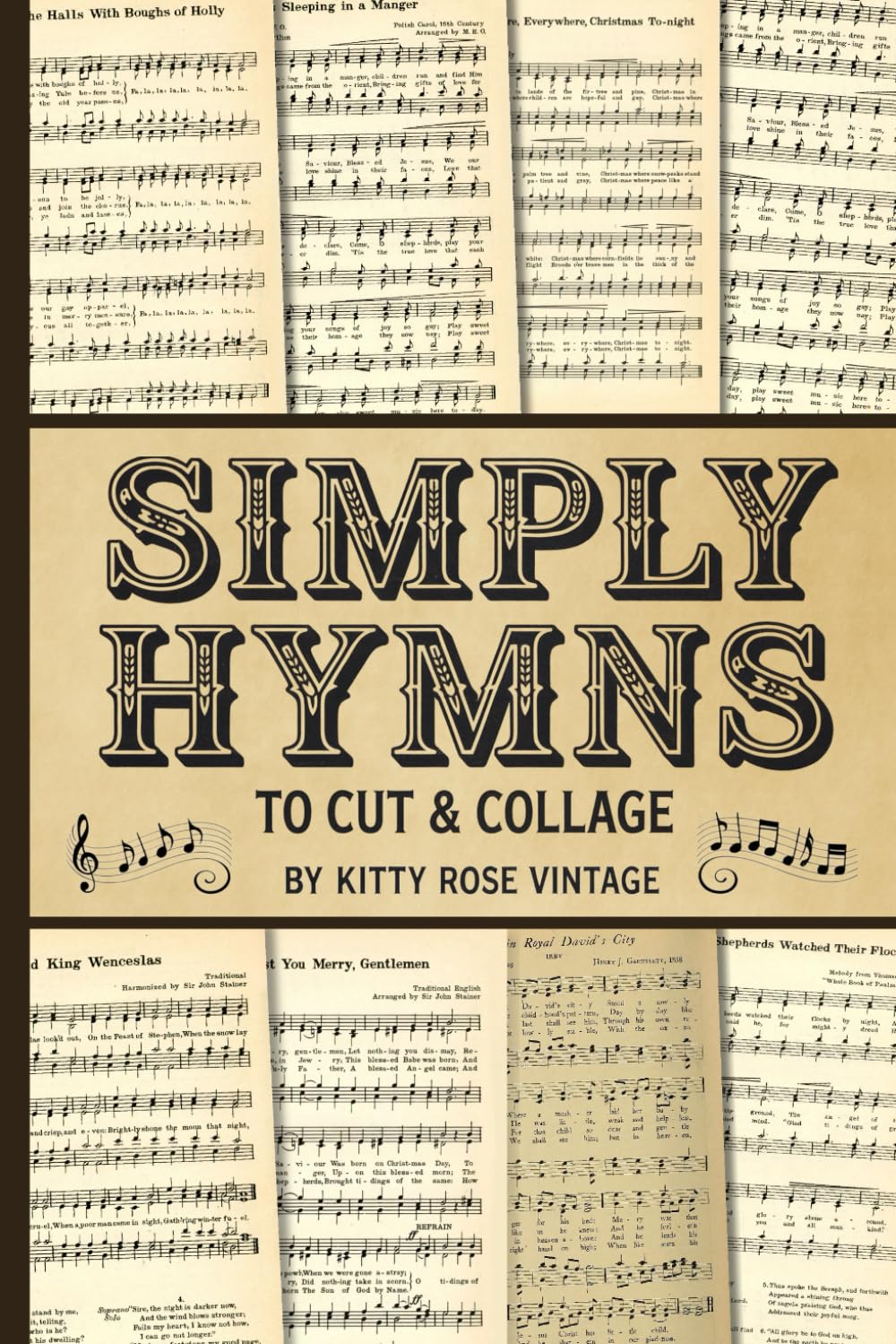 Simply Hymns To Cut & Collage: 37 Christmas Carols and Hymnal Vintage Sheet Music Pages for Scrapbooking, Junk Journals, and Decoupage Hobbies & Crafts