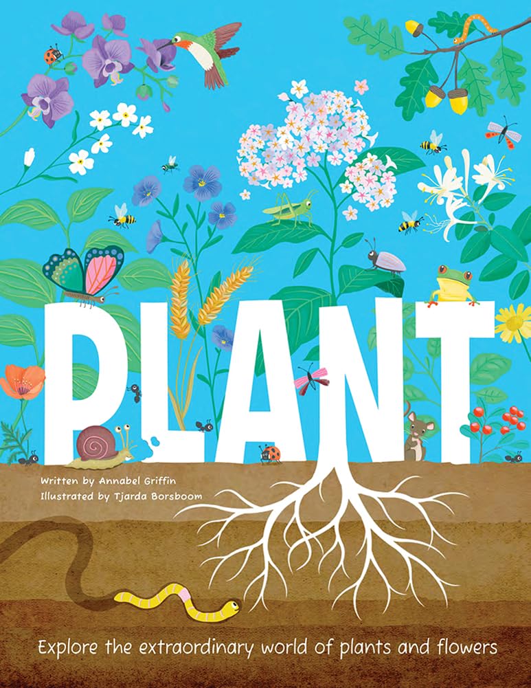 Plant: Explore the Extraordinary World of Plants and Flowers Non-fiction