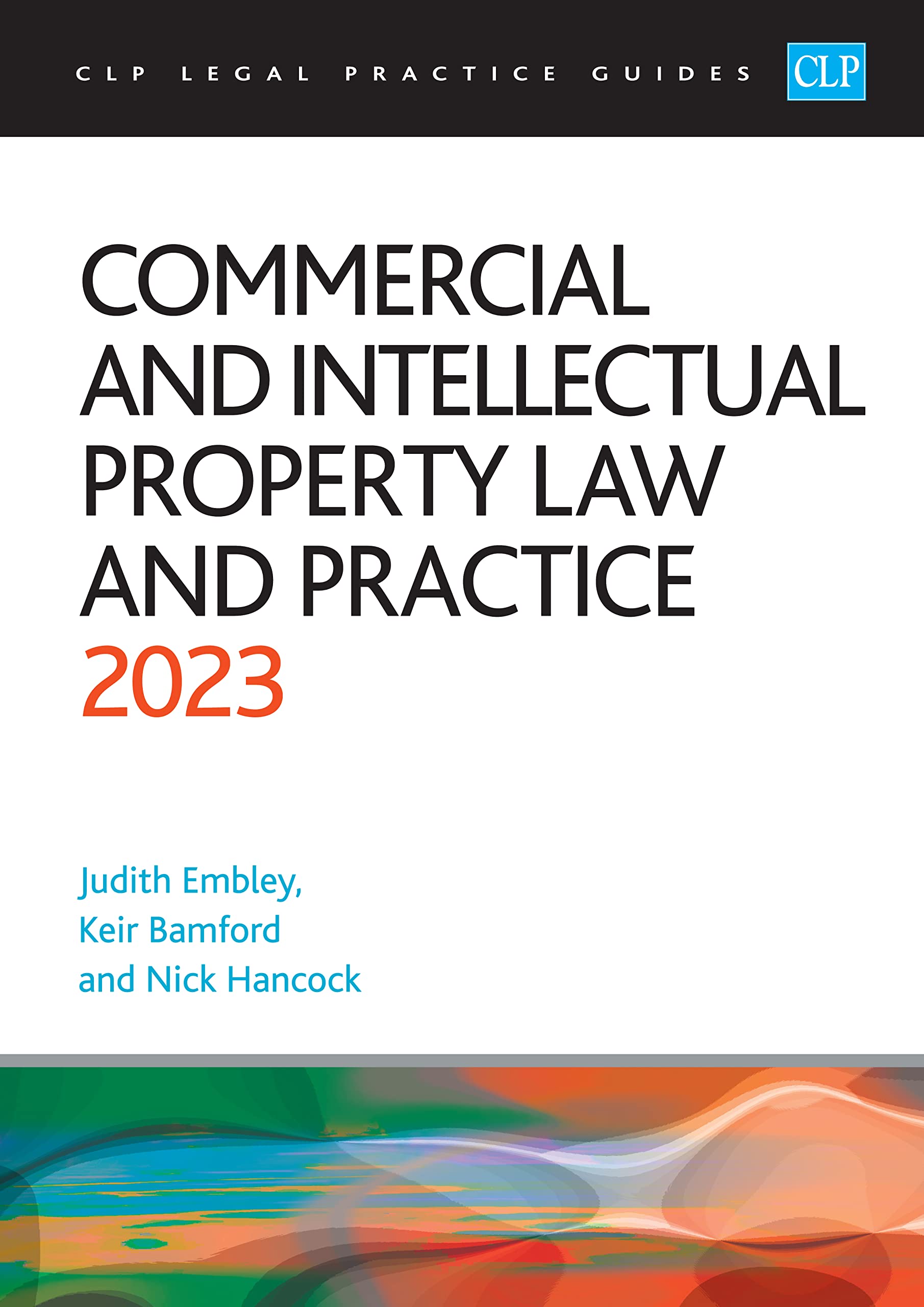 Commercial and Intellectual Property Law and Practice 2023: Legal Practice Course Guides (LPC) Law