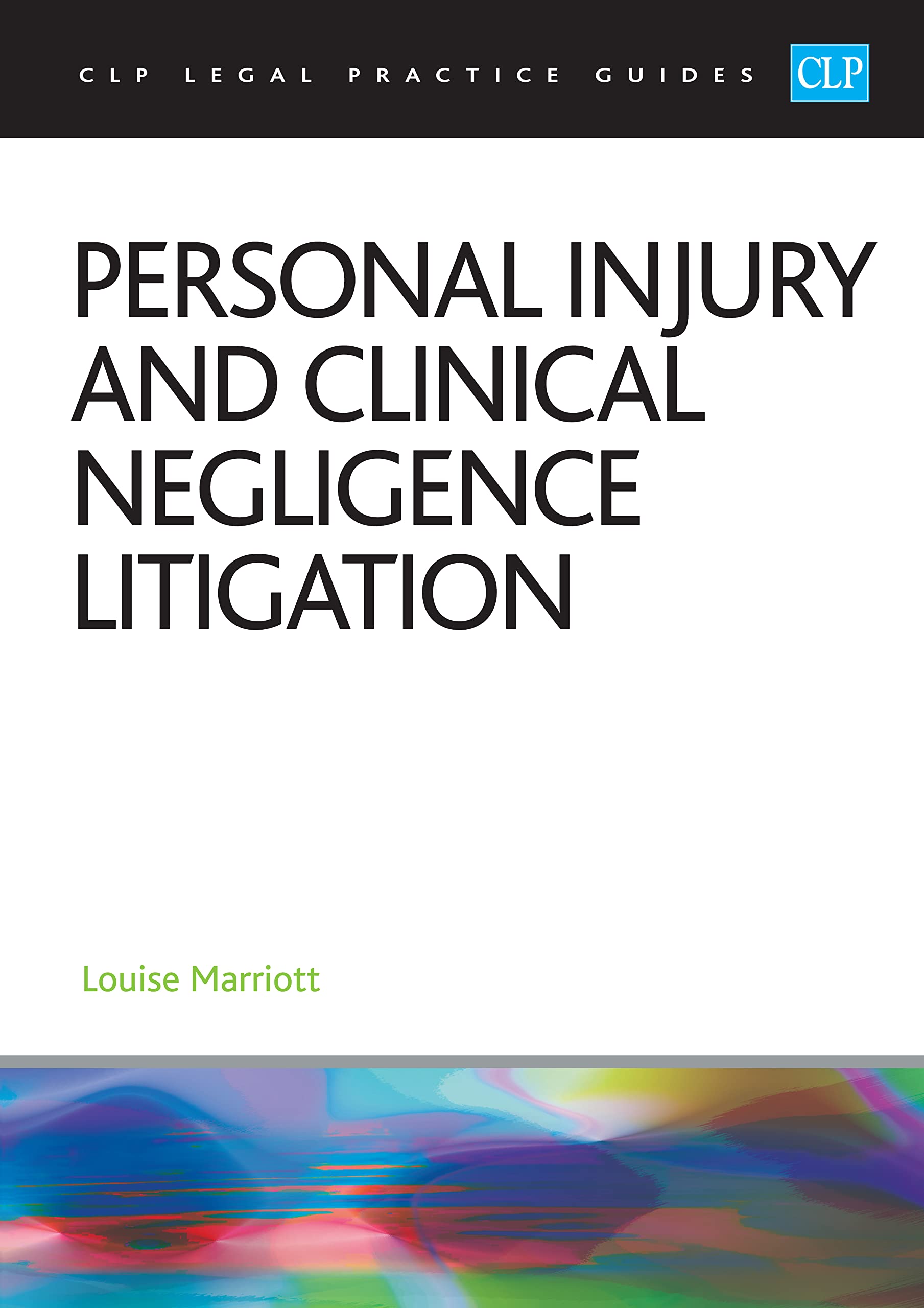 Personal Injury and Clinical Negligence Litigation 2023 Law