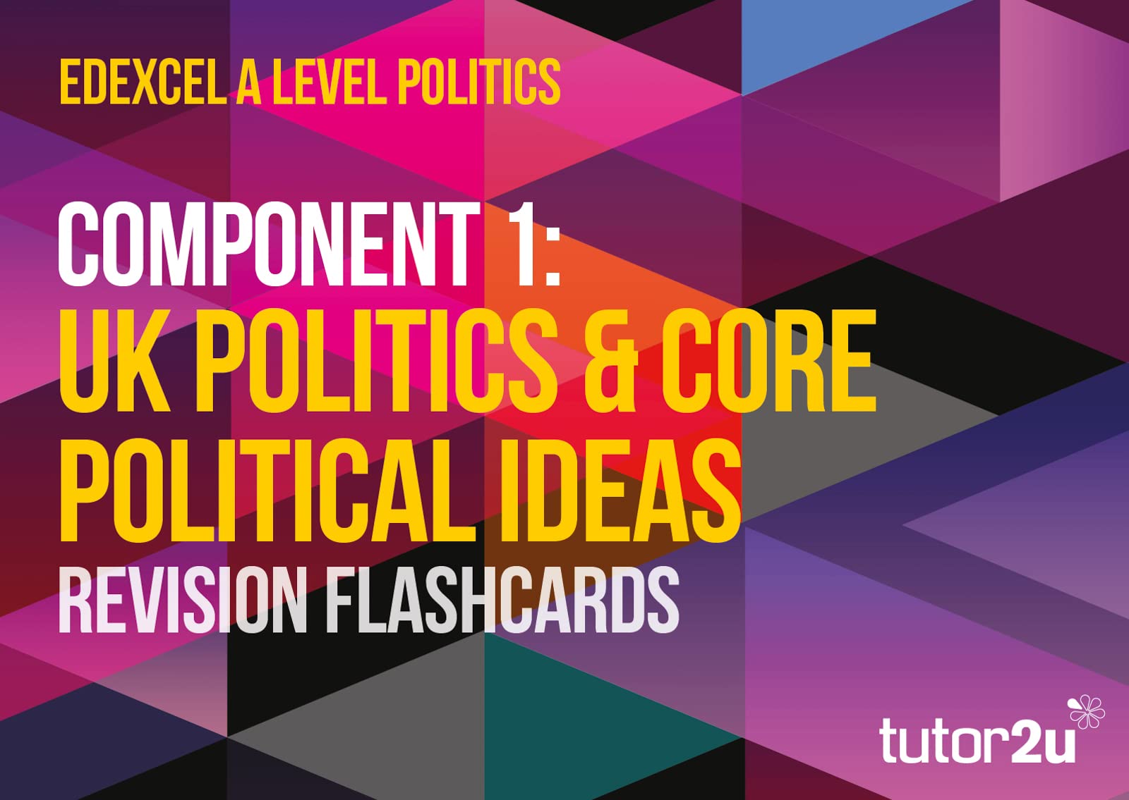 Edexcel A-Level Politics Revision Flashcards Component 1: UK Politics & Core Political Ideas Non-fiction