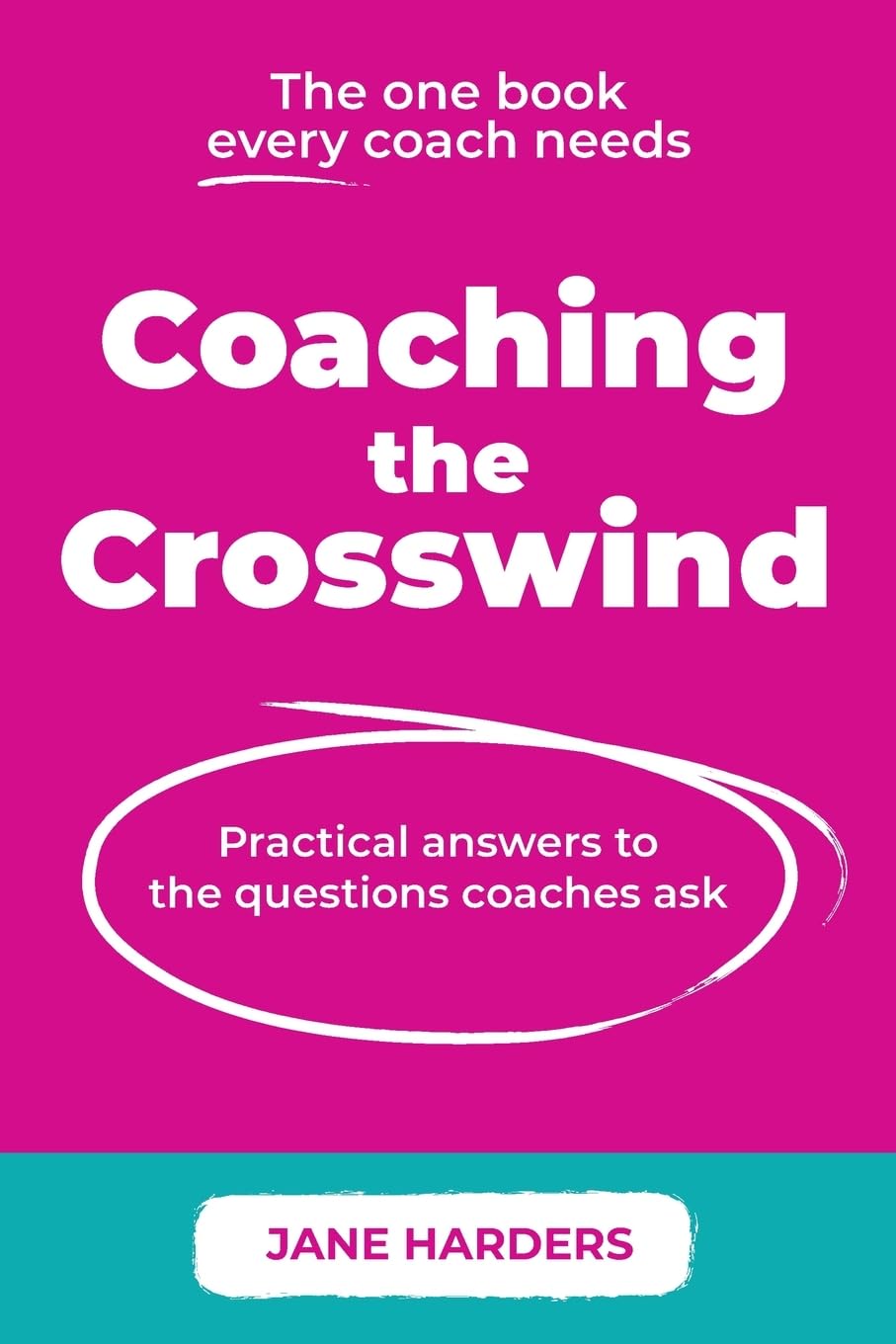Coaching The Crosswind: Practical answers to the questions coaches ask Law