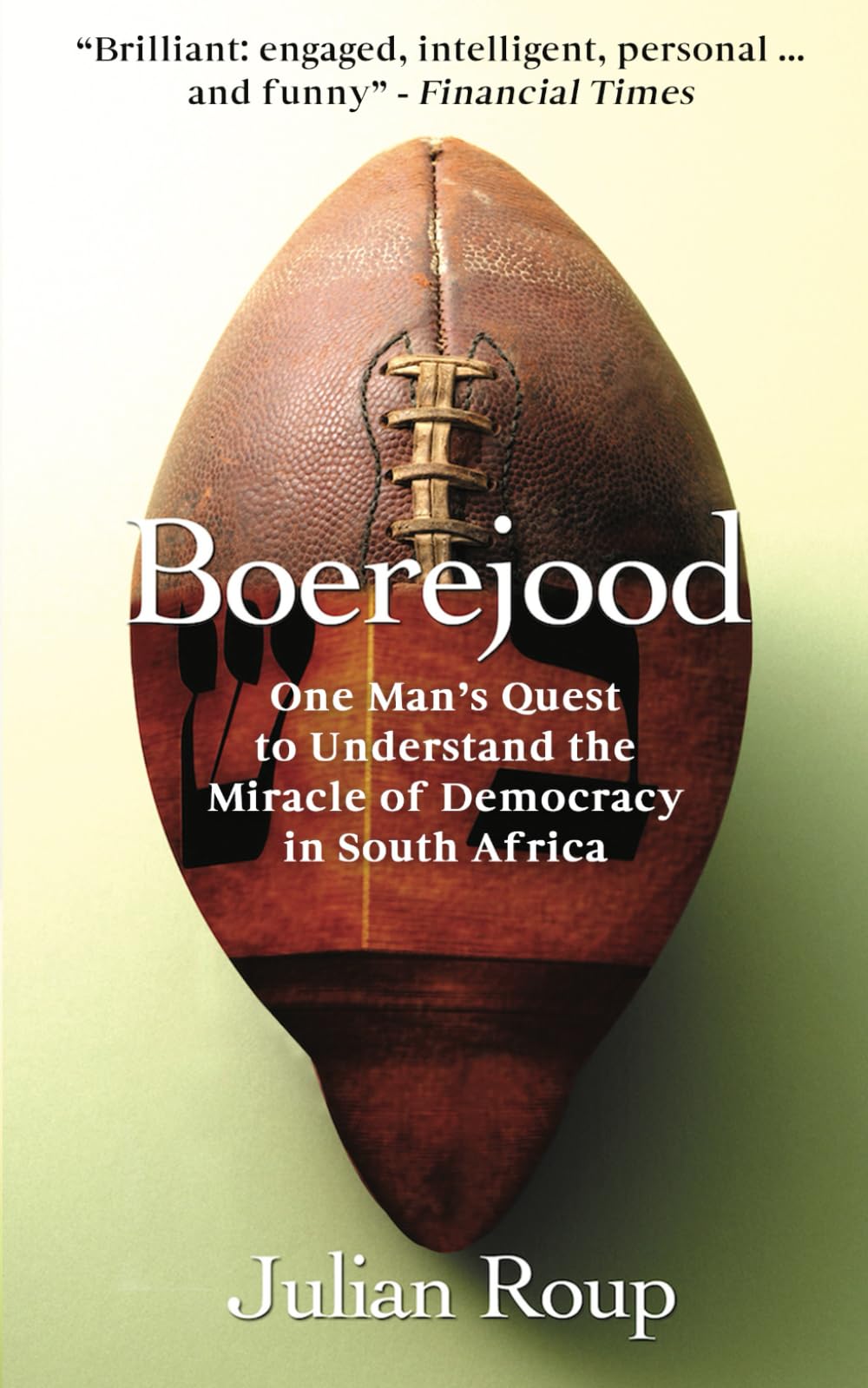 Boerejood: One Man’s Quest to Understand the Miracle of Democracy in South Africa Essays & Short Stories