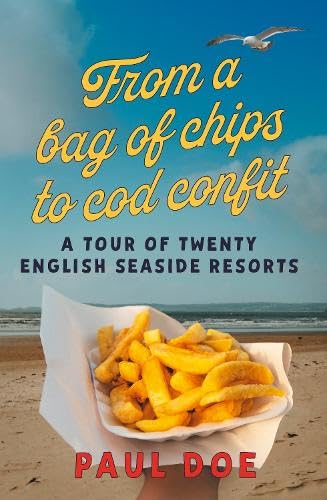 From a bag of chips to cod confit: a tour of twenty English seaside resorts Leisure, Home & Garden