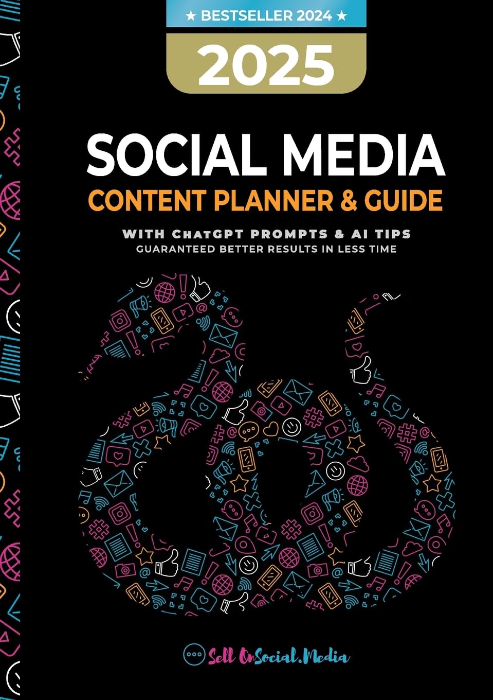 2025 Social Media Content Planner & Guide: With ChatGPT Tips & AI Prompts - Guaranteed better results in less time Business, Finance & Career