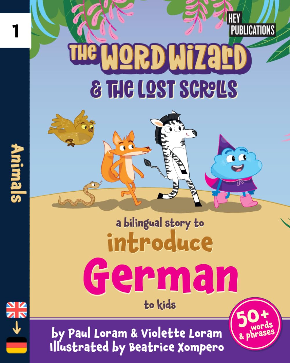 The Word Wizard & The Lost Scrolls - Animals: Bilingual Children’s Book, English-German Storybook for Kids, Learn 50+ German words in this fun story. Ideal for ages 2-8. German language learning Non-fiction