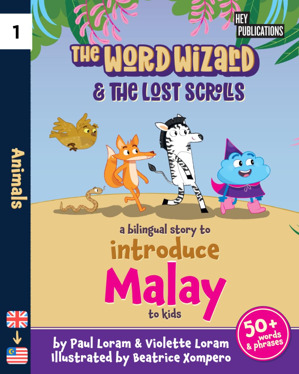 The Word Wizard & The Lost Scrolls - Animals: Bilingual Children’s Book, English-Malay Storybook for Kids, Learn 50+ Malay words in this fun story. Ideal for ages 2-8. Malay language learning Non-fiction