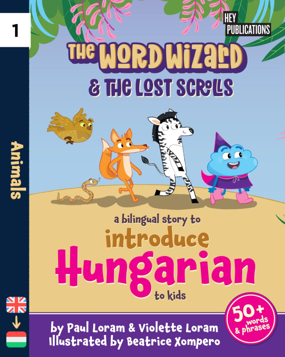 The Word Wizard - Bilingual English & Hungarian Children's Book: The Lost Scrolls - Animals, Learn 50+ Hungarian words in this fun story. Ideal for ... language learning. Storybook for Kids. Non-fiction