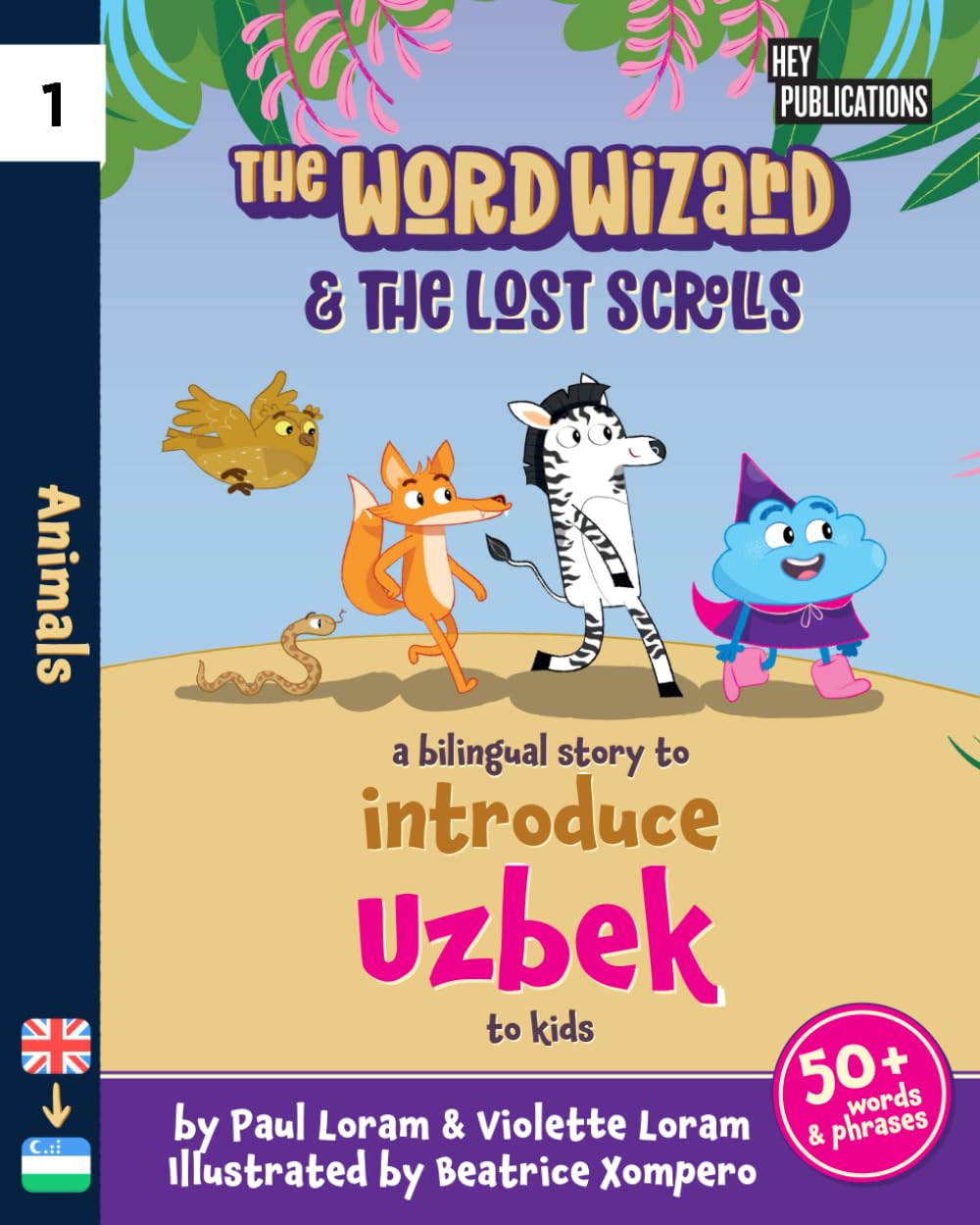 The Word Wizard - Bilingual English & Uzbek Children's Book: The Lost Scrolls - Animals, Learn 50+ Uzbek words in this fun story. Ideal for ages 2-8. Uzbek language learning. Storybook for Kids. Non-fiction