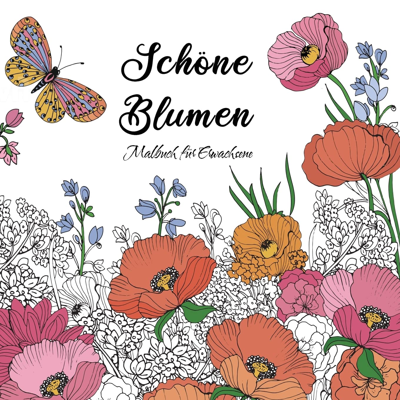 Schöne Blumen Malbuch für Erwachsene: Lieblingsblumen und Garten – ein Malbuch zum Ausmalen für Entspannung und Stressabbau Garden & Plants