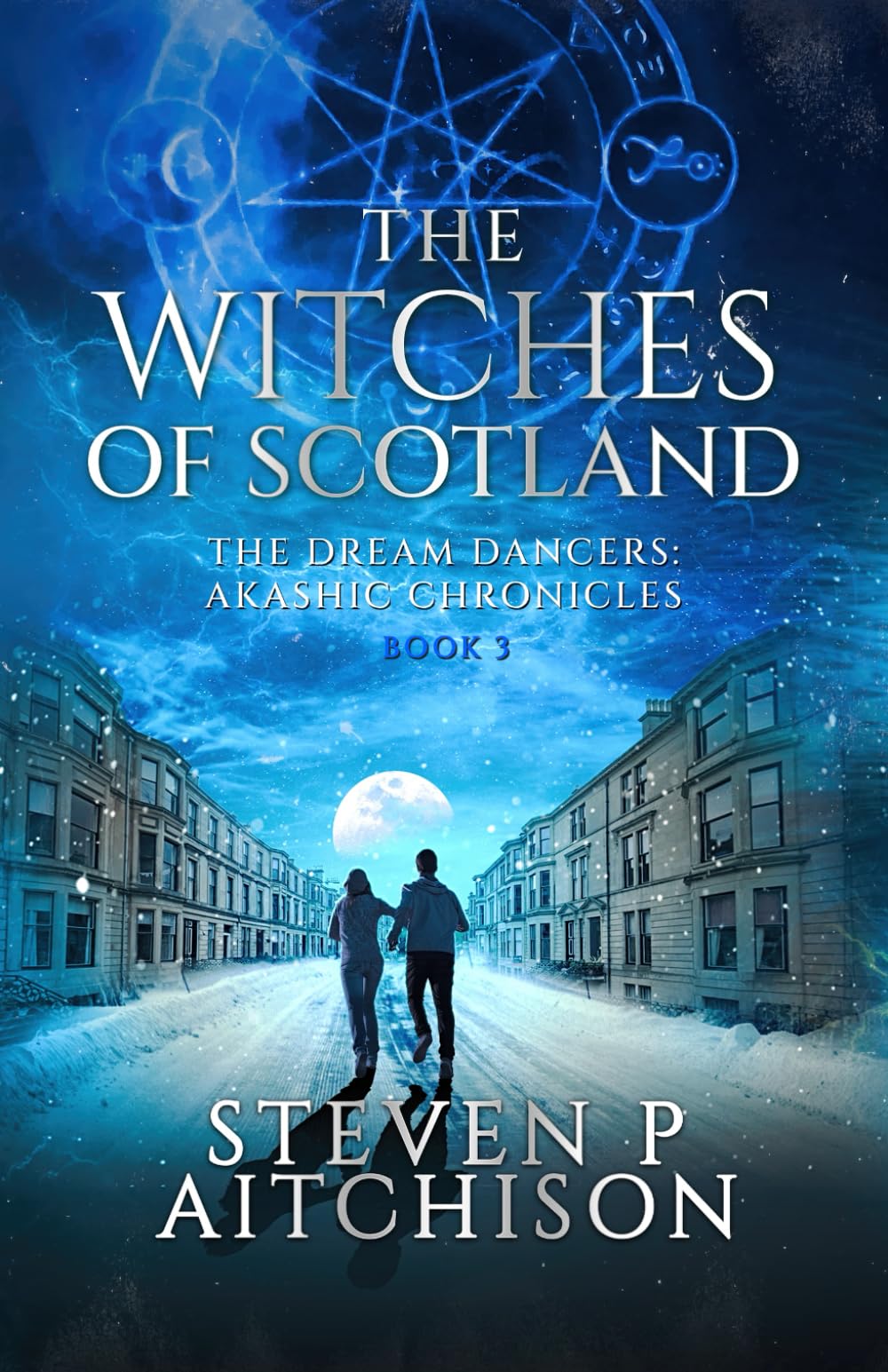 The Witches of Scotland: The Dream Dancers: Akashic Chronicles Book 3 (The Witches of Scotland - An Urban Fantasy of Magick and Mystery in Modern Scotland, Band 3) Action & Adventure